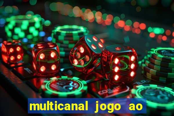 multicanal jogo ao vivo fans